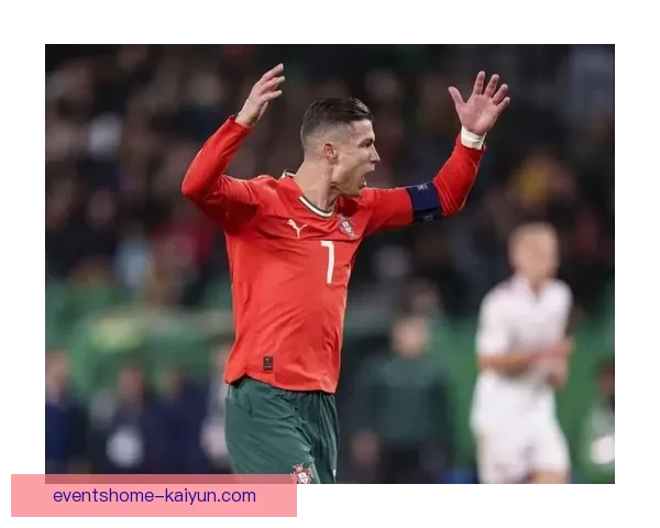 C罗职业生涯常青树展现出状态持续提升的竞技力与专业精神